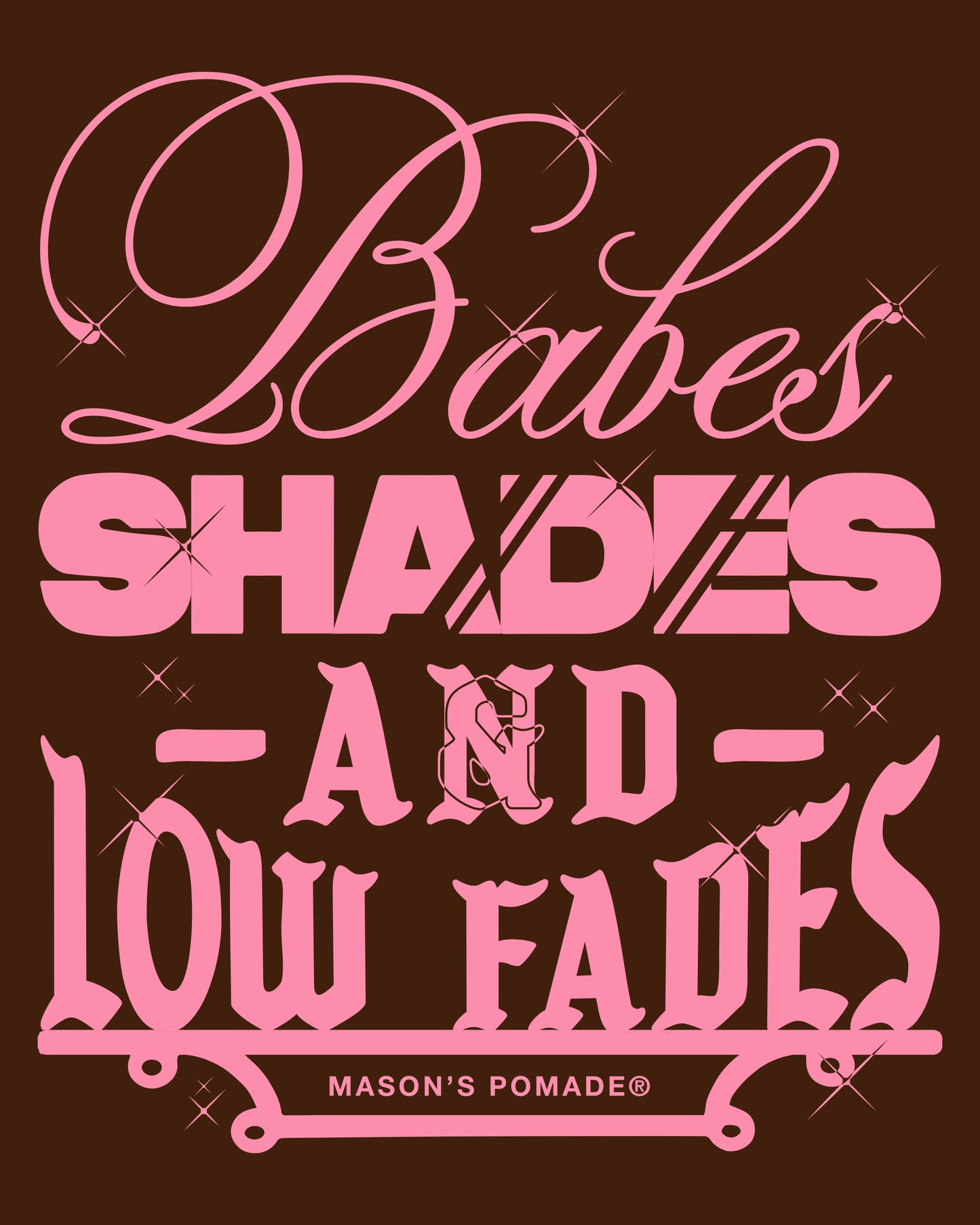 
                  
                    Babes, Shades, Low Fades
                  
                